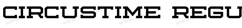 Circustime Regular字体转换 Circustime Regular字体转换